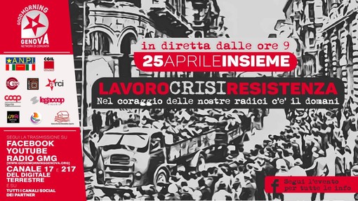 CGIL Genova presenta '25 Aprile insieme': lavoro, crisi, Resistenza nel coraggio delle nostre radici c'è il domani' CGIL Genova presenta '25 Aprile insieme': lavoro, crisi, Resistenza nel coraggio delle nostre radici c'è il domani'
