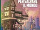 "Dieci anni per salvare il mondo": anche a Genova un'antologia di fumetti da tutto il mondo per raccontare i cambiamenti climatici