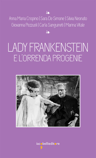 &quot;Lady Frankenstein e l'orrenda progenie&quot;: presentazione del libro il 6 luglio