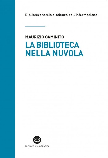 “La biblioteca nella nuvola”: presentazione del libro di Maurizio Caminito