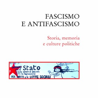 &quot;Fascismo e Antifascismo&quot;: presentazione del libro di Alberto De Bernardi