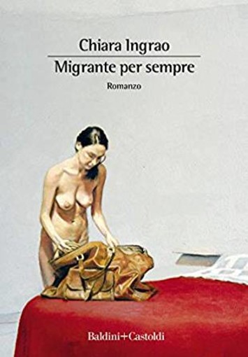 'Migrante per sempre': a Genova il nuovo romanzo di Chiara Ingrao