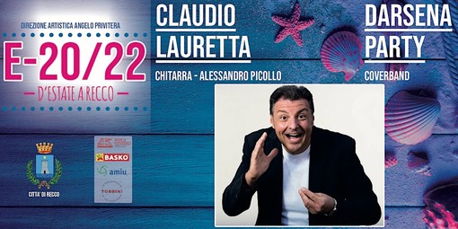 Recco, Ferragosto all'insegna della comicità con Claudio Lauretta e la cover band Darsena Party
