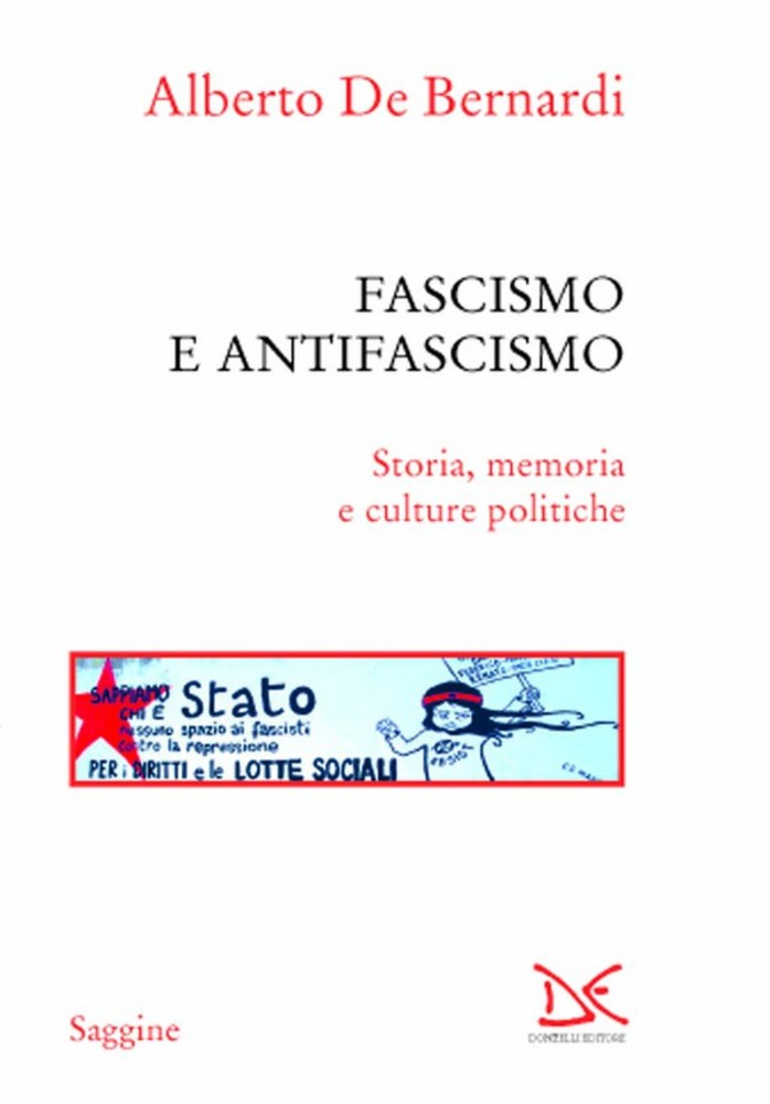 "Fascismo e Antifascismo": presentazione del libro di Alberto De Bernardi