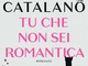 "Tu che non sei romantica": il ritorno di Guido Catalano col nuovo romanzo