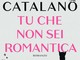 &quot;Tu che non sei romantica&quot;: il ritorno di Guido Catalano col nuovo romanzo