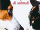 &quot;Di uomini e animali&quot;: la presentazione del nuovo libro di Donatella Mascia