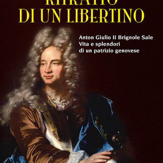 Il "Diario di un libertino" a Genova: la vita di Anton Giugno Brignole Sale