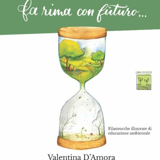 “Fa rima con futuro…”, il volume illustrato di Valentina D'Amora sugli scaffali delle librerie