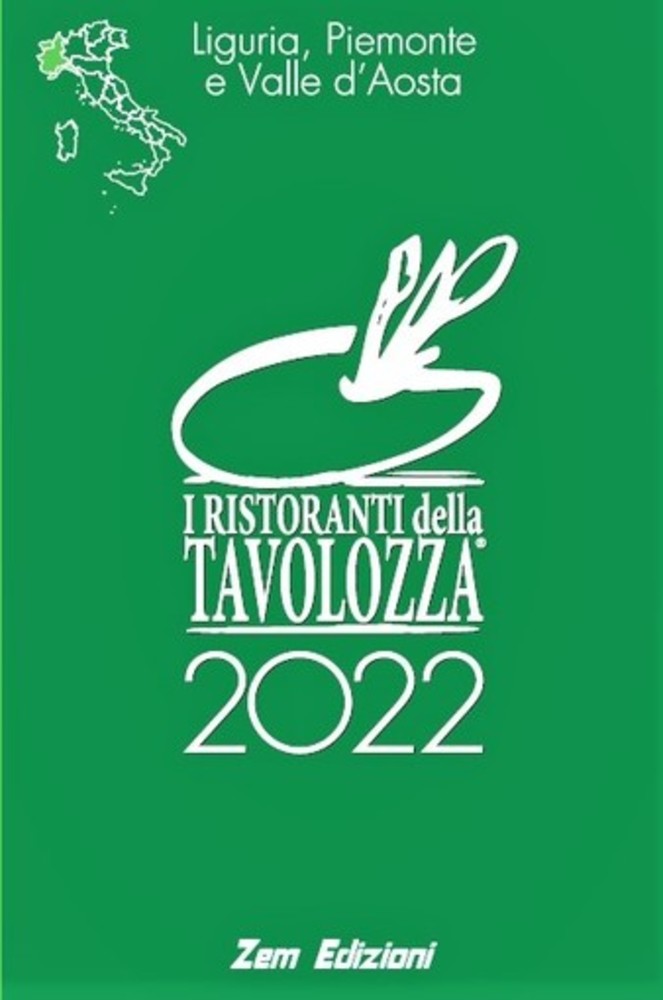 Ristoranti della Tavolozza 2022: gli indirizzi dove provare le migliori cucine di Piemonte, Liguria e valle d’Aosta