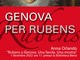 Rubens a Genova. Una favola. Una mostra. Alla biblioteca Benzi la presentazione con Anna Orlando