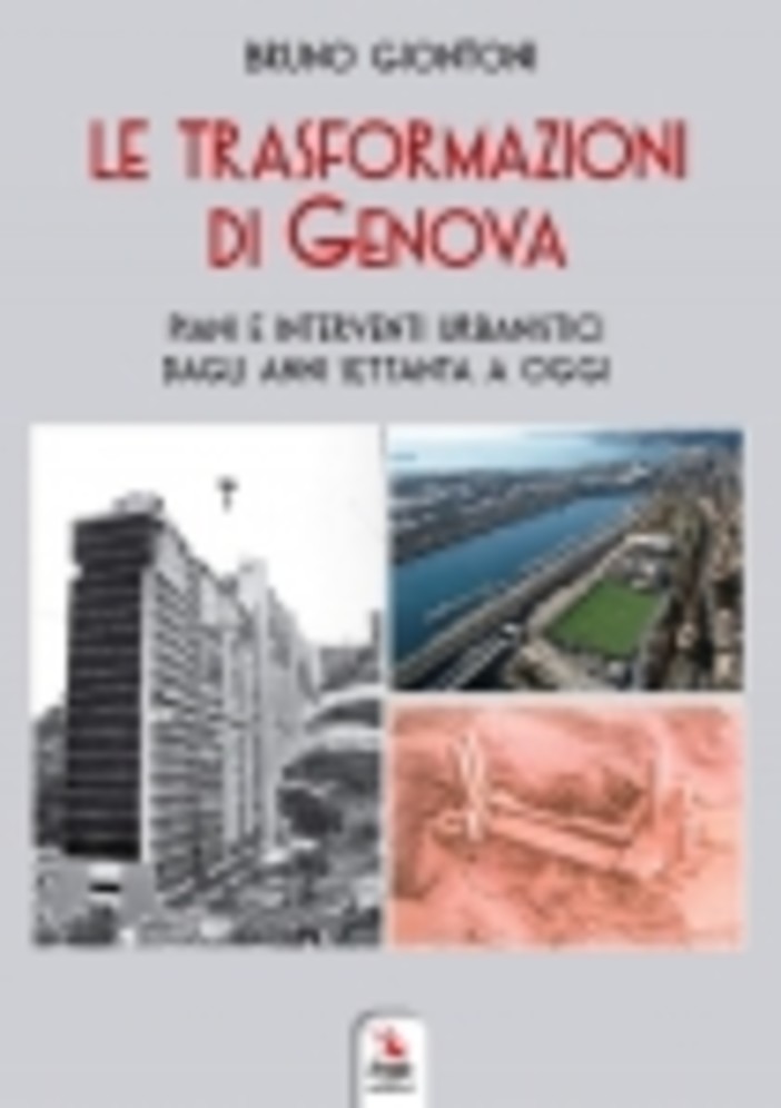 “Le trasformazioni di Genova: piani e interventi urbanistici dagli anni Settanta a oggi"