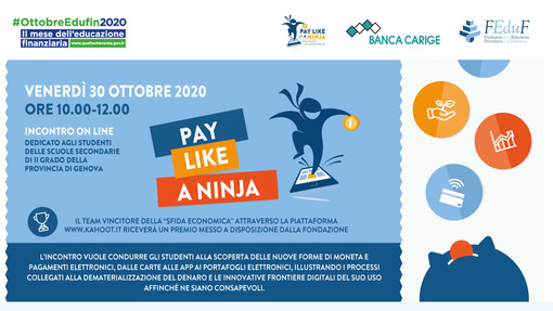 Banca Carige e FEduF (ABI) spiegano ai ragazzi vantaggi e rischi della  moneta elettronica con Pay like a Ninjia