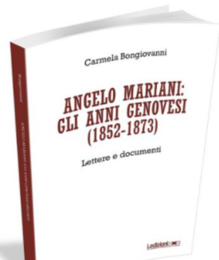 Uscito il volume 'Angelo Mariani: gli anni genovesi (1852-1873)' di Carmela Bongiovanni