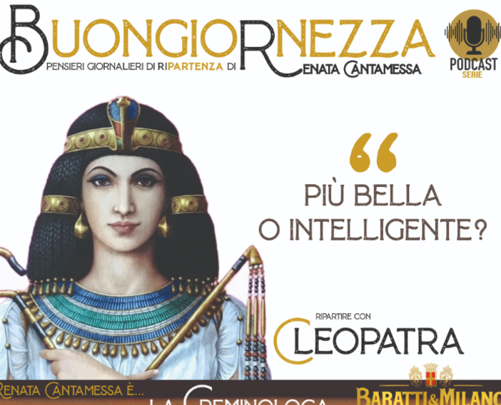 Alla Buongiornezza arriva la regina che conquistò l’eternità: Cleopatra