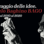 L'ultimo decennio di &quot;BAGO&quot;: il coraggio delle idee di Angelo Baghino in mostra al Buranello