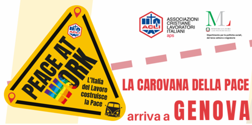 "Peace at Work": la Carovana delle Acli fa tappa a Genova "Peace at Work": la Carovana delle Acli fa tappa a Genova