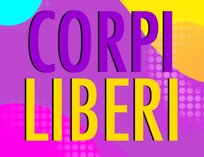 ‘Corpi liberi’, un gruppo di parola e pratica per combattere il pregiudizio ‘Corpi liberi’, un gruppo di parola e pratica per combattere il pregiudizio
