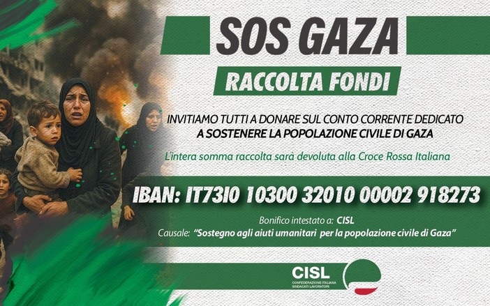 “Un gesto collettivo di responsabilità e speranza”: la Cisl Liguria promuove una raccolta fondi per la popolazione civile di Gaza “Un gesto collettivo di responsabilità e speranza”: la Cisl Liguria promuove una raccolta fondi per la popolazione civile di Gaza