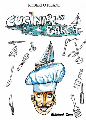 Cucinare in barca: consigli, trucchi e ricette per cucinare in mare aperto