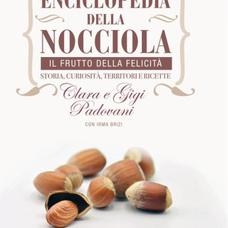 Dal 26 novembre in libreria l’Enciclopedia della Nocciola, il nuovo libro di Clara e Gigi Padovani con Irma Brizi
