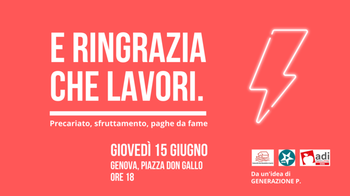 "E ringrazia che lavori", giovedì in piazza Don Gallo l'evento su precariato e paghe da fame "E ringrazia che lavori", giovedì in piazza Don Gallo l'evento su precariato e paghe da fame