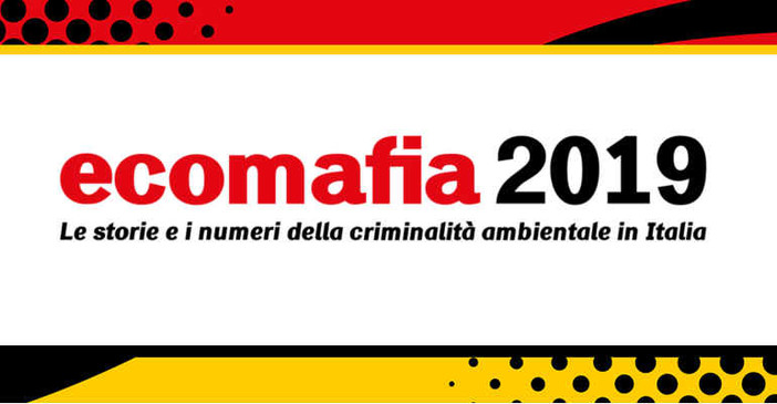 Ecomafia 2019: i numeri della criminalità ambientale in Liguria