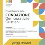 Nasce la Fondazione Democratici e Cristiani: archivio storico, ricerca e formazione per le nuove generazioni Nasce la Fondazione Democratici e Cristiani: archivio storico, ricerca e formazione per le nuove generazioni