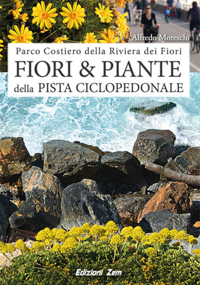 In uscita il libro 'I fiori e le piante della pista ciclabile' di Alfredo Moreschi