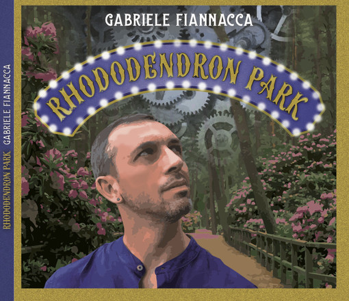 Rhododendron Park è il nuovo album in uscita per il cantautore genovese Gabriele Fiannacca (VIDEO)