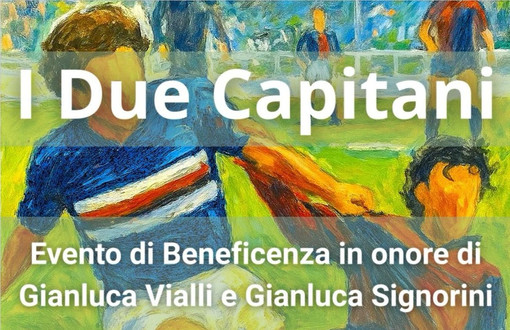 "I Due Capitani": sport, amicizia e solidarietà per Vialli e Signorini "I Due Capitani": sport, amicizia e solidarietà per Vialli e Signorini
