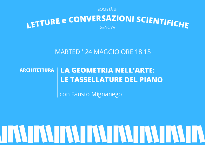 Martedì 24 maggio "La geometria nell'arte: le tassellature del piano" con Fausto Mignanego