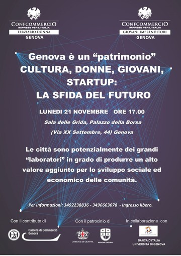Lunedì 21 novembre il Convegno “Genova è un Patrimonio: cultura, donne, giovani, startup. La sfida del futuro” Lunedì 21 novembre il Convegno “Genova è un Patrimonio: cultura, donne, giovani, startup. La sfida del futuro”