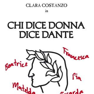 Pegli, domani in scena lo spettacolo ‘Chi dice donna dice Dante’