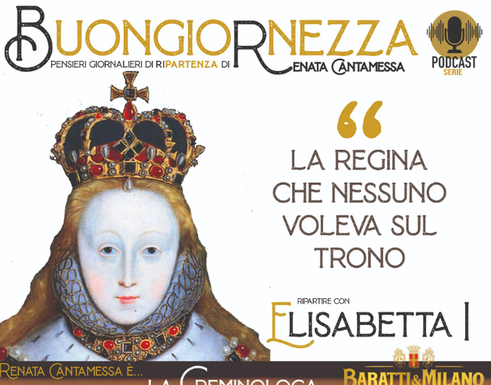 La Buongiornezza presenta i segreti di Elisabetta I, la "regina di ferro" La Buongiornezza presenta i segreti di Elisabetta I, la "regina di ferro"
