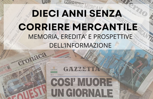 Dieci anni senza Corriere Mercantile, giovedì 18 dicembre il convegno per riflettere sull’eredità lasciata dallo storico quotidiano genovese Dieci anni senza Corriere Mercantile, giovedì 18 dicembre il convegno per riflettere sull’eredità lasciata dallo storico quotidiano genovese