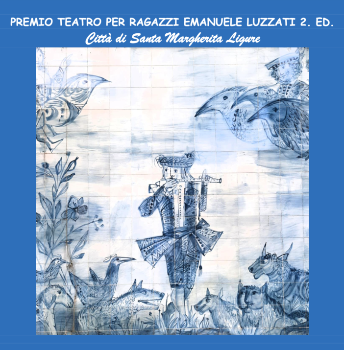 Santa Margherita, aperte le iscrizioni alla seconda edizione del premio di teatro per ragazzi "Emanuele Luzzati" Santa Margherita, aperte le iscrizioni alla seconda edizione del premio di teatro per ragazzi "Emanuele Luzzati"