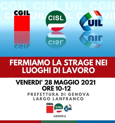 Presidio in Prefettura di Cgil Cisl Uil Genova venerdì 28 maggio: &quot;Fermiamo la strage nei luoghi di lavoro&quot;