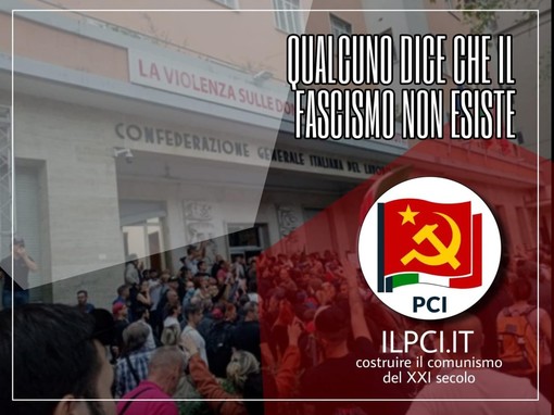 Attacco alla Cgil, il Pci: "E' solo la punta dell'iceberg alimentata dagli atteggiamenti ambigui di Salvini e Meloni