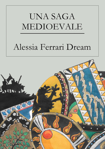 &quot;Una Saga Medioevale&quot;, l'esordio letterario di Alessia Ferrari Dream