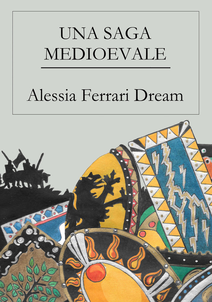 &quot;Una Saga Medioevale&quot;, l'esordio letterario di Alessia Ferrari Dream