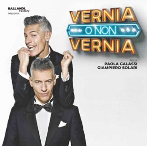 Martedì 14 gennaio risate al Politeama genovese con "Vernia o non Vernia" Martedì 14 gennaio risate al Politeama genovese con "Vernia o non Vernia"