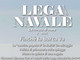 Lega Navale: "Nautica popolare resta un miraggio" Lega Navale: "Nautica popolare resta un miraggio"