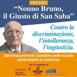 Al via l’VIII edizione del Premio "Nonno Bruno, il Giusto di San Saba", memoria azione quotidiana per scuole Roma